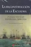 LA RECONSTRUCCIÓN DE LA ESCUADRA