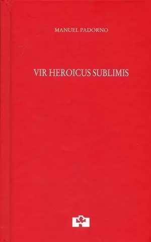 VIR HEROICUS SUBLIMIS