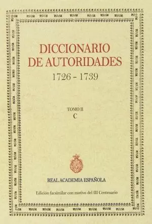 DICCIONARIO DE AUTORIDADES II (1726-1739) C