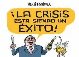 ¡LA CRISIS ESTÁ SIENDO UN ÉXITO!