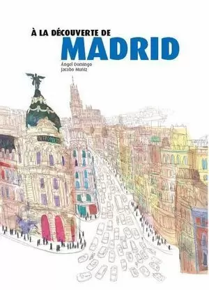 À LA DÉCOUVERTE DE MADRID