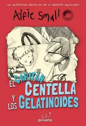 DIARIO DE ALFIE SMALL 4. EL CAPITÁN CENTELLA Y LOS GELATINOIDES