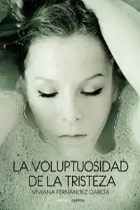 LA VOLUPTUOSIDAD DE LA TRISTEZA