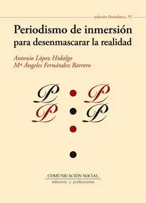 PERIODISMO DE INMERSIÓN PARA DESENMASCARAR LA REALIDAD