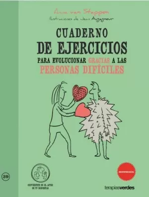 CUADERNO DE EJERCICIOS PARA EVOLUCIONAR GRACIAS A LAS PERSONAS DIFÍCILES