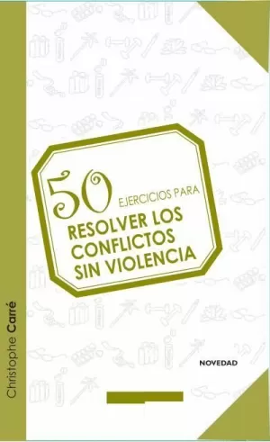 50 EJERCICIOS PARA RESOLVER CONFLICTOS SIN VIOLENCIA