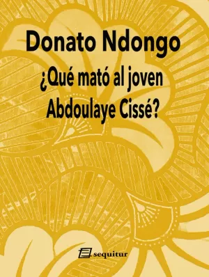 ¿QUÉ MATÓ AL JOVEN ABDOULAYE CISSÉ? 2ªED