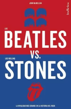 LOS BEATLES VERSUS LOS ROLLING STONES