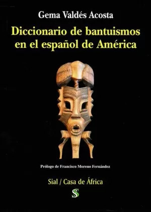 DICCIONARIO DE BANTUISMOS EN EL ESPAÑOL DE AMÉRICA