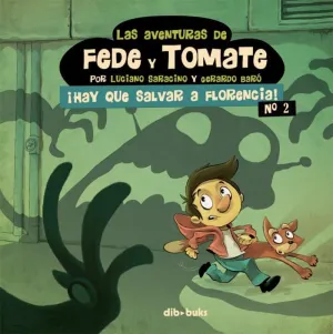 LAS AVENTURAS DE FEDE Y TOMATE 2. ¡HAY QUE SALVAR A FLORENCIA!