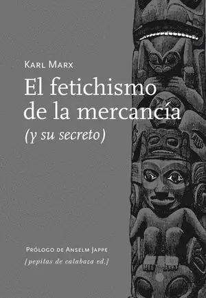 EL FETICHISMO DE LA MERCANCIA
