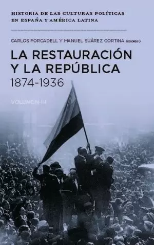 LA RESTAURACIÓN Y LA REPÚBLICA, 1874-1936. VOLUMEN III