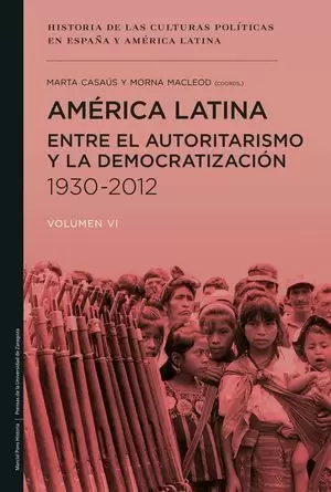 AMERICA LATINA ENTRE EL AUTORITARISMO Y LA DEMOCRATIZACION 1930-2