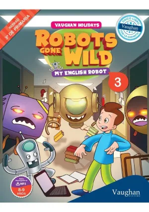 ROBOTS GONE WILD. MY ENGLISH ROBOT 3 (VAUGHAN HOLIDAYS)