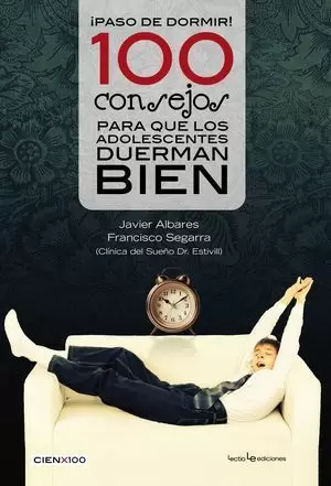 ¡PASO DE DORMIR! 100 CONSEJOS PARA QUE LOS ADOLESCENTES DUERMAN BIEN