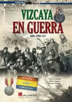 VIZCAYA EN GUERRA (ABRIL-JUNIO 1937)