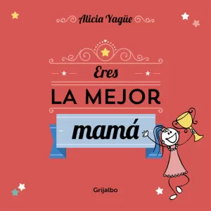 ERES LA MEJOR MAMA