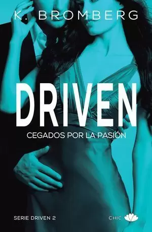 DRIVEN 2. CEGADOS POR LA PASIÓN