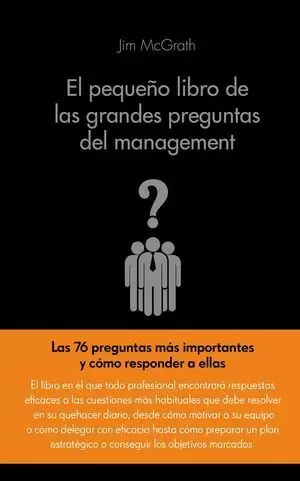 EL PEQUEÑO LIBRO DE LAS GRANDES PREGUNTAS DEL MANAGEMENT