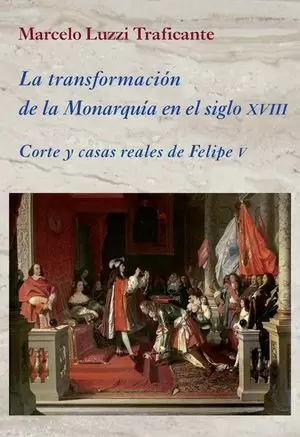 LA TRANSFORMACIÓN DE LA MONARQUÍA EN EL SIGLO XVIII