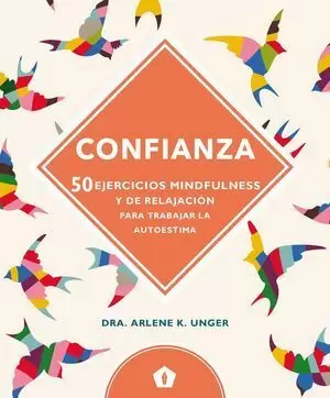 CONFIANZA (50 EJERCICIOS MINDFULNESS Y DE RELAJACION PARA T