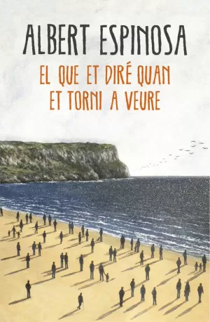 EL QUE ET DIRE QUAN ET TORNI A VEURE,EL