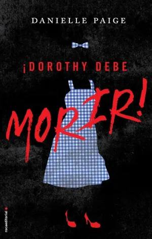¡DOROTHY DEBE MORIR!