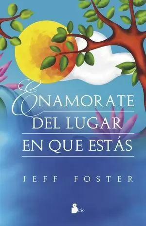 ENAMÓRATE DEL LUGAR EN EL QUE ESTÁS