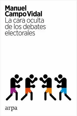 CARA OCULTA DE LOS DEBATES ELECTORALES, LA