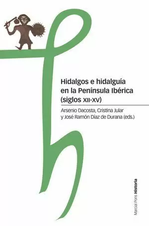 HIDALGOS E HIDALGUÍA EN LA PENÍNSULA IBRICA (SIGLOS XII-XV)