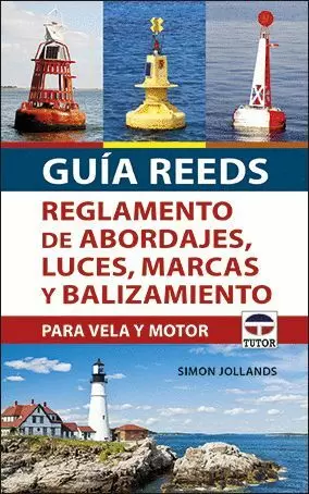 GUÍA REEDS REGLAMENTO DE ABORDAJES, LUCES, MARCAS Y BALIZAMIENTO PARA VELA Y MOT