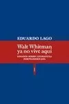 WALT WHITMAN YA NO VIVE AQUÍ