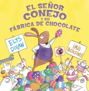 EL SEÑOR CONEJO Y LA FABRICA DE CHOCOLATE