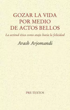 GOZAR LA VIDA POR MEDIO DE ACTOS BELLOS