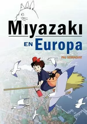 MIYAZAKI EN EUROPA: LA INFLUENCIA DE LA CULTURA EUROPEA EN EL GEN