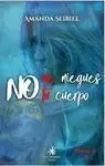 NO ME NIEGUES TU CUERPO