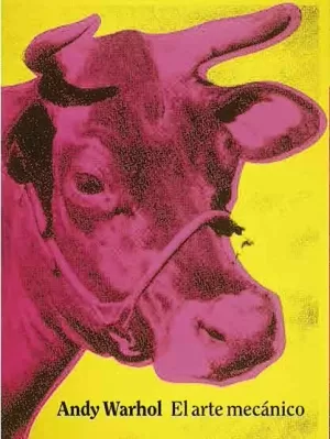ANDY WARHOL. EL ARTE MECANICO.