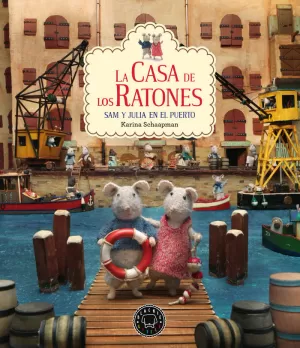 LA CASA DE LOS RATONES. VOLUMEN 4: SAM Y JULIA EN EL PUERTO