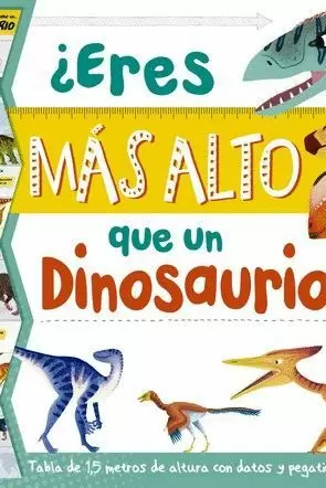 ¿ERES MÁS ALTO QUE UN DINOSAURIO?