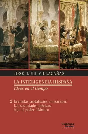 LA INTELIGENCIA HISPANA. IDEAS EN EL TIEMPO 2