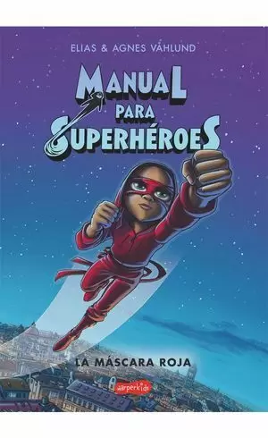 MANUAL PARA SUPERHÉROES 2. LA MÁSCARA ROJA
