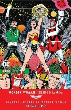GRANDES AUTORES DE WONDER WOMAN: GEORGE PÉREZ ? SECRETOS EN LA ARENA