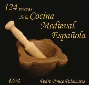 124 RECETAS DE LA COCINA MEDIEVAL ESPAÑOLA