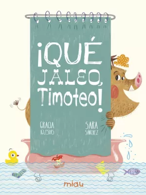 ¡QUÉ JALEO TIMOTEO!
