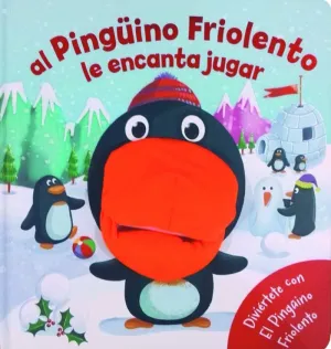 AL PINGÜINO FRIOLENTO LE ENCANTA JUGAR. LIBRO MARIONETA