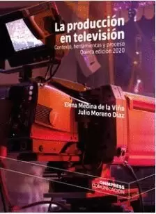 LA PRODUCCIÓN EN TELEVISION (5ª ED. 2020)
