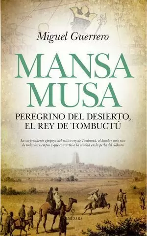 MANSA MUSA, EL PEREGRINO DEL DESIERTO, EL REY DE TOMBUCTÚ