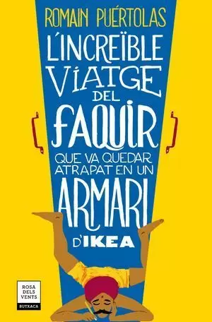 L'INCREIBLE VIATGE DEL FAQUIR QUE VA QUEDAR ATRAPAT EN UN ARMARI