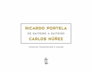 RICARDO PORTELA, DE GAITEIRO A GAITEIRO, CARLOS NUÑEZ