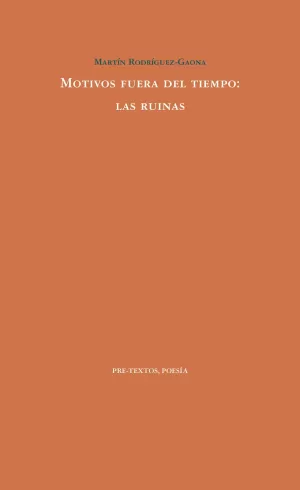 MOTIVOS FUERA DEL TIEMPO: LAS RUINAS